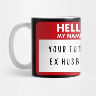 Future Ex Husband Mug